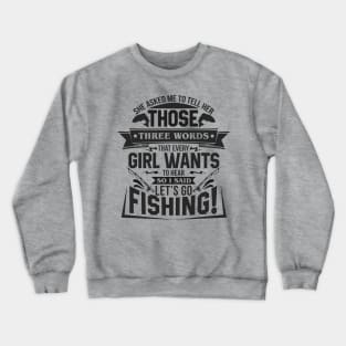 Lets Go Fishing Crewneck Sweatshirt